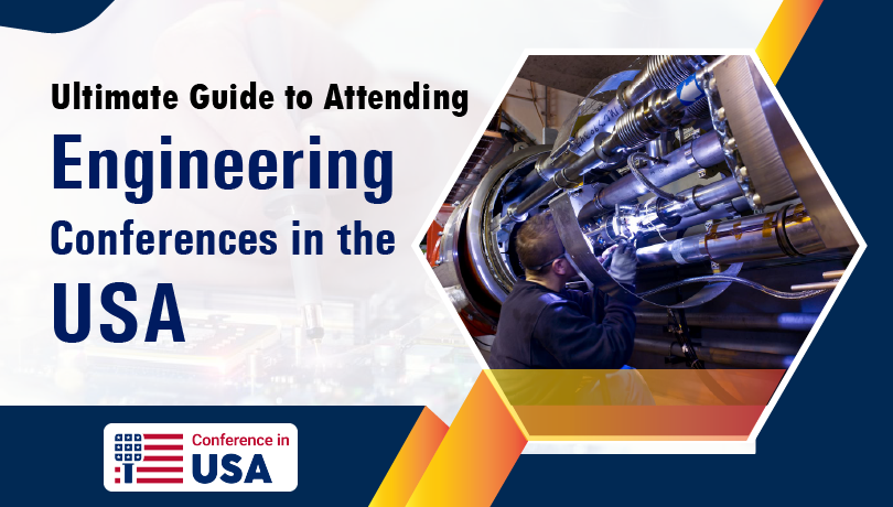 Ultimate Guide to Attending Engineering Conferences in the USA