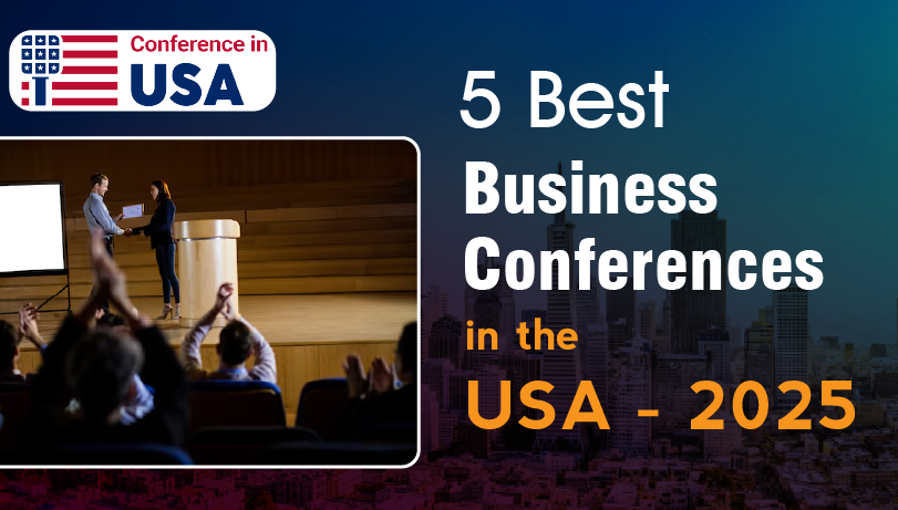 5 Best Business Conferences in the USA that Have Captivating Line-Up for 2025